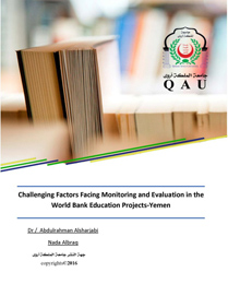 Challenging Factors Facing Monitoring and Evaluation in the World Bank Education Projects-Yemen